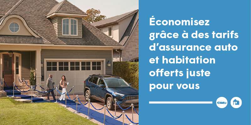 &Eacute;conomisez gr&acirc;ce &agrave; des tarifs d&rsquo;assurance auto et habitation offerts juste pour vous